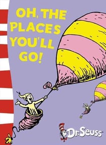 OH THE PLACES YOU LL GO