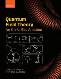 QUANTUM FIELD THEORY FOR THE GIFTED AMATEUR