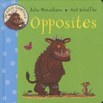 OPPOSITES - MY FIRST GRUFFALO