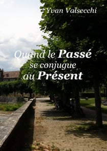 Quand le Passé se conjugue au Présent