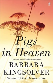 Pigs in Heaven : Author of Demon Copperhead, Winner of the Women's Prize for Fiction