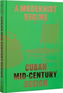 A modernist regime cuban mid-century design