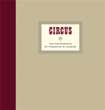 Circus : the photographs of Frederik W. Glasier