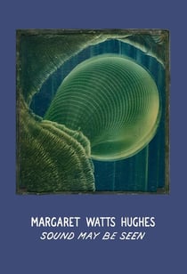 Margaret Watts Hughes : Sound may be seen