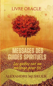 Messages des guides spirituels - livre oracle - "les guides ont un message pour toi"