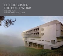Le Corbusier - the built work