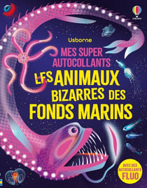 Mes super autocollants : Les animaux (bizarres) des fonds marins - Mes super autocollants - dès 5 ans