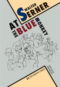 Walter serner at the blue monkey, 33 outlandish stories