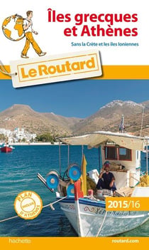 Guide du routard - îles grecques et athènes (édition 2015)