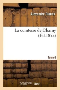 La comtesse de Charny Tome 6 (édition 1852)