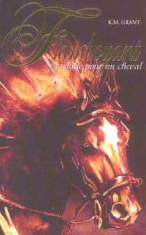 Flamboyant - tome 1 - croisade pour un cheval