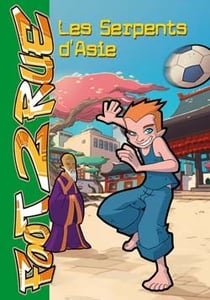 Foot 2 rue Tome 22 : les serpents d'Asie