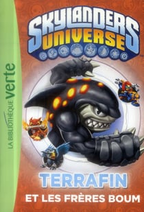 Skylanders universe t.4 - terrafin et les frères boum