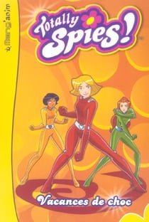 Totally spies t.3 - vacances de choc