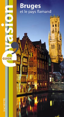 Guide évasion : bruges et le pays flamand (édition 2006/2007)