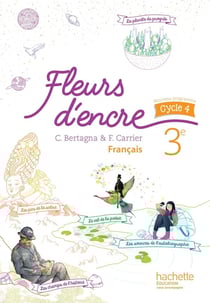 Fleurs d'encre : français - 3ème - livre de l'élève (édition 2016)