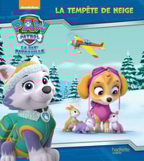 La Pat'Patrouille : la tempête de neige