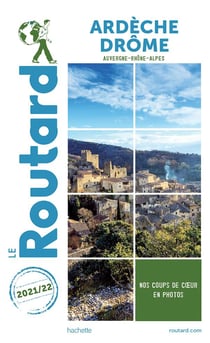 Guide du Routard : Ardèche, Drôme (Auvergne-Rhône-Alpes) (édition 2021/2022)