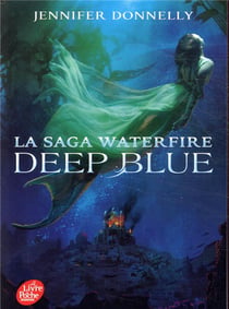 La saga Waterfire Tome 1 : deep blue