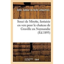 Souci de Mirette, fantaisie en vers pour le chateau de Gruville en Normandie : Grand salon de l'hôtel Gassion, Pau, 1892