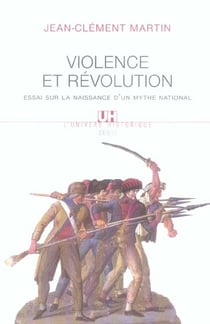 Violence et révolution - essai sur la naissance d'un mythe national