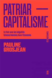 Patriarcapitalisme : en finir avec les inégalités femmes-hommes dans l'économie