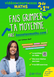 Fais grimper ta moyenne avec bossetesmaths.com ! 2de, 1re (édition 2026)