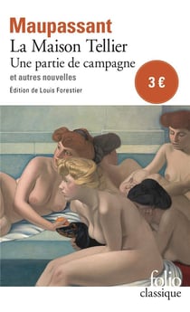 La maison Tellier - une partie de campagne et autres nouvelles