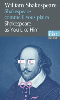 Shakespeare comme il vous plaira / Shakespeare as you like him