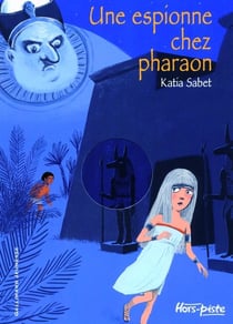 Une espionne chez pharaon