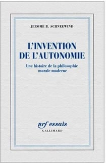 L'invention de l'autonomie - une histoire de la philosophie morale moderne