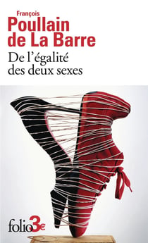 De l'égalité des deux sexes : Discours physique et moral où l'on voit l'importance de se défaire des préjugés