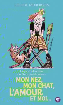 Le journal intime de Georgia Nicolson Tome 1 : mon nez, mon chat, l'amour et moi...