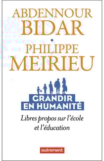 Grandir en humanité : libres propos sur l'école et l'éducation