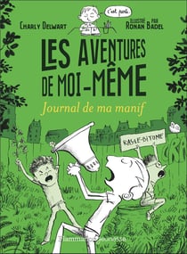 Les aventures de moi-même : journal de ma manifestation