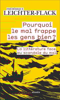 Pourquoi le mal frappe les gens bien ? La littérature face au scandale du mal