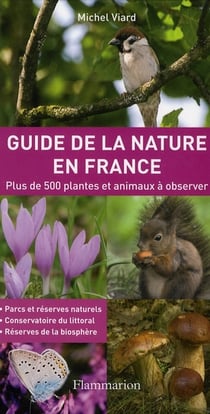 Guide de la nature en france - plus de 500 plantes et animaux à observer