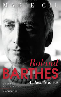 Roland Barthes - au lieu de la vie