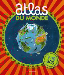 Atlas du monde - 7-10 ans