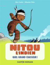 Nitou l'Indien Tome 1 : quel grand chasseur !