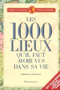 Les mille lieux qu'il faut avoir vus dans sa vie