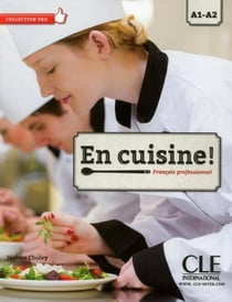 Français professionnel - En cuisine ! A1>A2 - Livre de l'élève