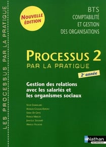 Les processus 2 - bts comptabilité et gestion des organisations - 2e année - organisation du système d'information comptable et de gestion - livre de l'élève (édition 2009)