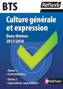 Réflexe BTS Tome 98 : culture générale et expression (édition 2017/2018)