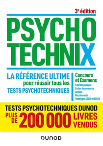 Psychotechnix : la référence ultime pour réussir tous les tests psychotechniques - concours et examens, fonction publique, écoles de commerce, armées, recrutements (3e édition)