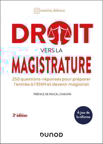Droit vers la magistrature : 250 questions-réponses pour préparer l'ENM et devenir magistrat (3e édition)
