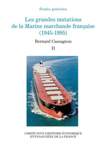 Les grandes mutations de la marine marchande francaise (1945-1995) - vol02