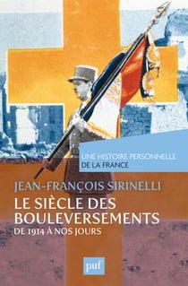 Le siècle des bouleversements, de 1914 à nos jours