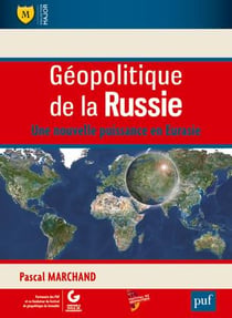 Géopolitique de la Russie - une nouvelle puissance en Eurasie