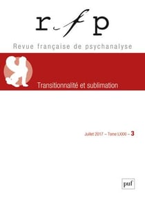 Revue française de psychanalyse n.81 : transitionnalité et sublimation (édition 2017)